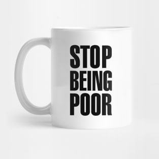 Stop Being Poor (Paris, Hilton) Mug